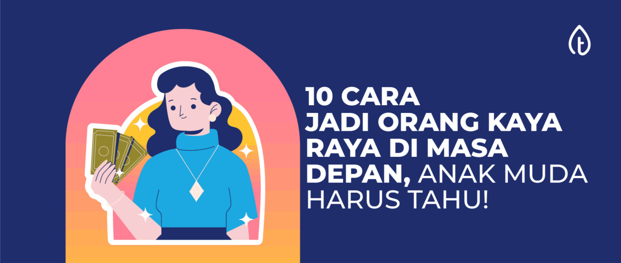 10-cara-jadi-orang-kaya-raya-di-masa-depan cara-jadi-orang-kaya-raya-di-masa-depan