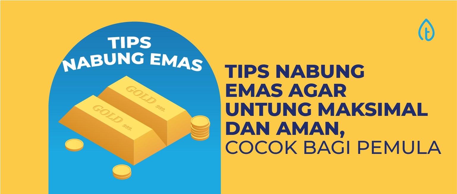 tips-nabung-emas-agar-untung-maksimal-dan-aman-blog-banner nabung-emas