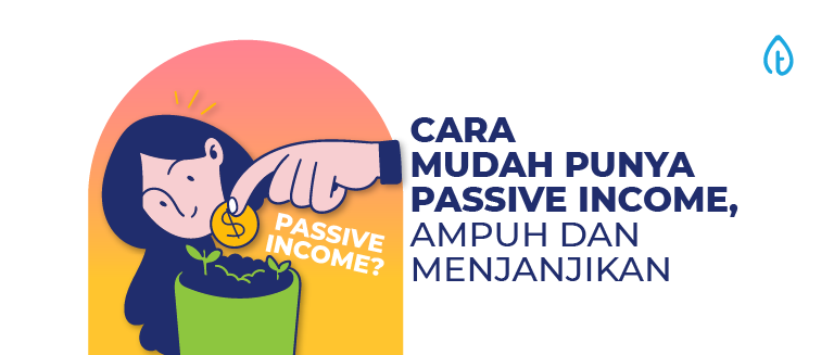 cara-mudah-punya-passive-income-blog-banner cara mudah mendapatkan passive income